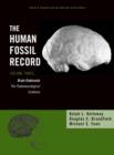 Image for The human fossil recordVol. 3: Paleoneurological evidence : Brain Endocasts - The Paleoneurological Evidence