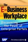 Image for E-business workplace  : discovering the power of enterprise portals