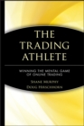 Image for Trading athlete  : peak conditioning for online trading success