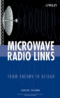 Image for Microwave Radio Links : From Theory to Design