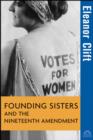 Image for Founding sisters and the Nineteenth Amendment
