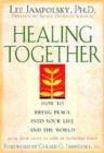 Image for Healing together: how to bring peace into your life and the world