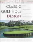 Image for Classic golf hole design: using the greatest holes as inspiration for modern course