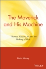 Image for The maverick and his machine: Thomas Watson, Sr. and the making of IBM