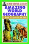 Image for The New York Public Library amazing world geography: a book of answers for kids
