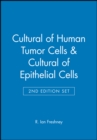 Image for Cultural of Human Tumor Cells &amp; Cultural of Epithelial Cells 2e (Set)