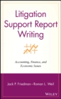 Image for Litigation support report writing: accounting, finance, and economic issues