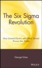 Image for The six sigma revolution: how General Electric and others turned process into profits