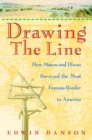 Image for Drawing the line: how Mason and Dixon surveyed the most famous border in America