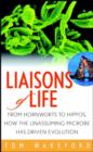 Image for Liaisons of life  : from hornworts to hippos, how the unassuming microbe has driven evolution