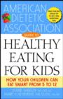 Image for The American Dietetic Association Guide to Healthy Eating for Kids