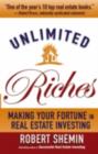 Image for Unlimited riches: making your fortune in real estate investing