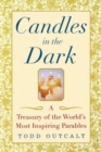 Image for Candles in the dark: a treasury of the world&#39;s most inspiring parables