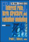 Image for Interest rate, term structure, and valuation modeling
