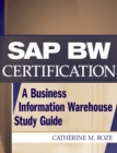 Image for SAP BW certification: a business information warehouse study guide