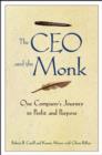 Image for The CEO and the monk  : one company&#39;s journey to profit and purpose