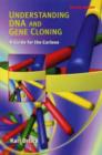 Image for Understanding DNA and gene cloning  : a guide for the curious