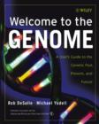 Image for Welcome to the genome  : a user&#39;s guide to the genetic past, present, and future
