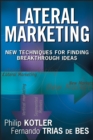 Image for Lateral marketing  : new techniques for finding breakthrough ideas