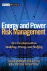 Image for Energy and power risk management: new developments in modeling, pricing, and hedging