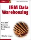 Image for IBM data warehousing: with IBM business intelligence tools