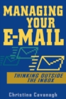 Image for Managing your e-mail  : thinking outside the in-box