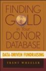 Image for Finding gold in your donor database  : data driven fundraising