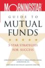 Image for Morningstar guide to mutual funds: 5-star strategies for success