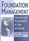 Image for Foundation management: innovation and responsibility at home and abroad
