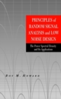 Image for Principles of random signal analysis and low noise design: the power spectral density and its applications