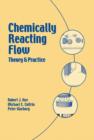 Image for Chemically Reacting Flow : Theory and Prac Tice