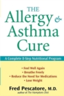 Image for The allergy and asthma cure: a complete 8-step nutritional program