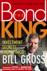 Image for The bond king  : investment secrets from PIMCO&#39;s Bill Gross