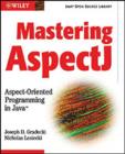 Image for Mastering AspectJ: aspect-oriented programming in Java