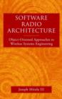Image for Software radio architecture: object-oriented approaches to wireless systems engineering