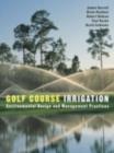 Image for Golf course irrigation: environmental design and management practices