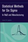 Image for Statistical methods for six sigma: in R&amp;D and manufacturing