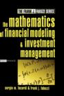 Image for The Mathematics of Financial Modeling and Investment Management