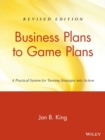 Image for Business plans to game plans  : a practical system for turning strategies into action