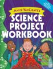 Image for Janice VanCleave&#39;s science project workbook: Grades 3-6