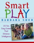 Image for Smart play  : 101 fun, easy games that enhance intelligence