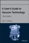 Image for A User&#39;s Guide to Vacuum Technology: 3rd Edition