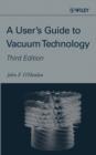 Image for User&#39;s Guide to Vacuum Technology, 3rd Edition