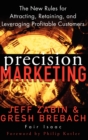 Image for Precision marketing  : the new rules for attracting, retaining and leveraging profitable customers
