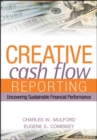 Image for Creative cash flow reporting and analysis  : uncovering sustainable financial performance