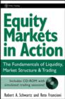 Image for Equity markets in action  : the fundamentals of liquidity, market structure &amp; trading