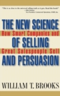 Image for The new science of selling and persuasion  : how smart companies and great salespeople sell