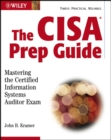 Image for The CISA prep guide: mastering the Certified Information Systems Auditor exam