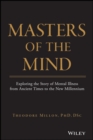 Image for Masters of the mind  : exploring the story of mental illness from ancient times to the new millennium
