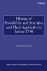 Image for History of probability and statistics and their applications before 1750